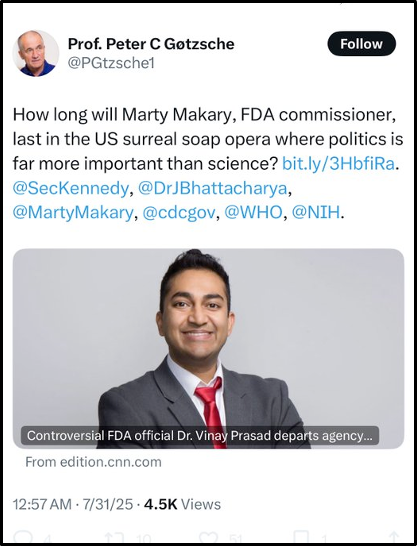 A tweet by Prof. Peter C Gøtzsche discusses Marty Makary, FDA commissioner, questioning politics over science, and includes a photo of Dr. Vinay Prasad smiling in a suit and tie, captioned about his FDA departure.