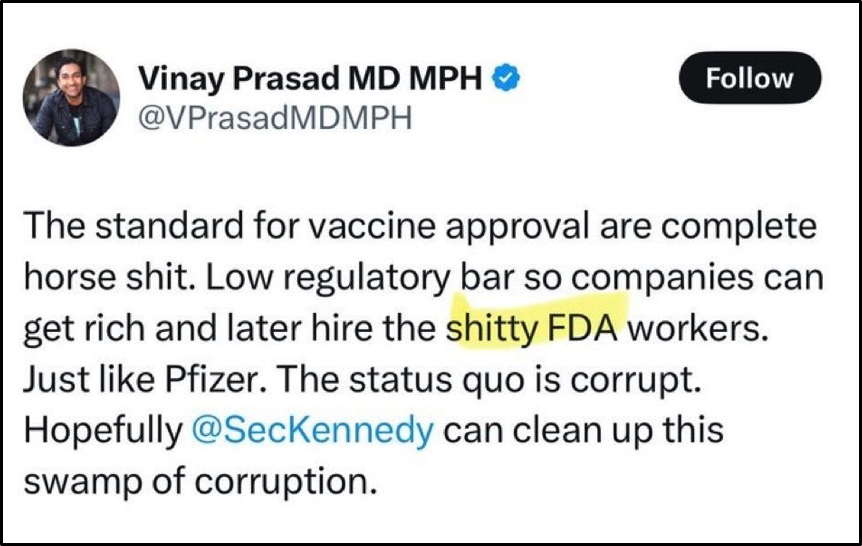 A tweet from Vinay Prasad MD MPH criticizes vaccine approval standards and the FDA, alleging corruption and hoping SecKennedy will reform the system.
